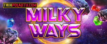 Pola Jitu Milky Ways Slot Nolimit City